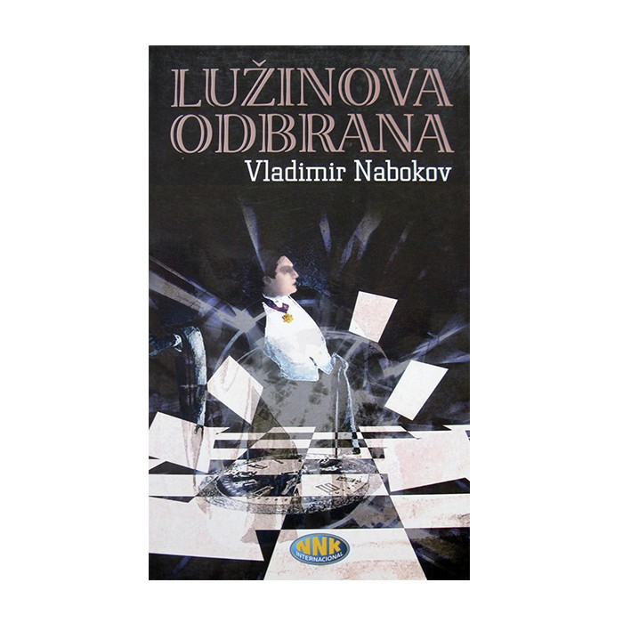 Lužinova odbrana Vladimir Nabokov KLASICI Prosveta Lužinova odbrana Vladimir Nabokov KLASICI Prosveta