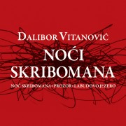 NOVO U „PROSVETI“: „NOĆI SKRIBOMANA“ – DALIBOR VITANOVIĆ 